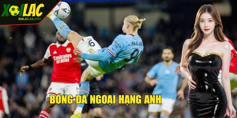 Bóng đá Ngoại hạng Anh quy tụ huyền thoại đỉnh cao