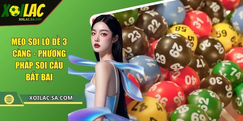 Mẹo Soi Lô Đề 3 Càng - Phương Pháp Soi Cầu Bất Bại 1 Mẹo Soi Lô Đề 3 Càng - Phương Pháp Soi Cầu Bất Bại