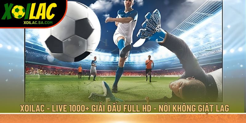 Xoilac - Chuyên trang bóng đá cực đỉnh 2025